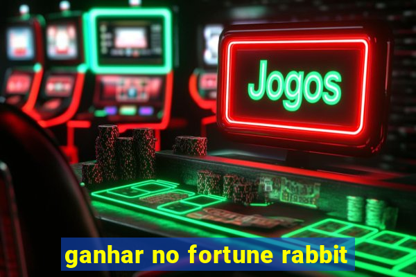 ganhar no fortune rabbit