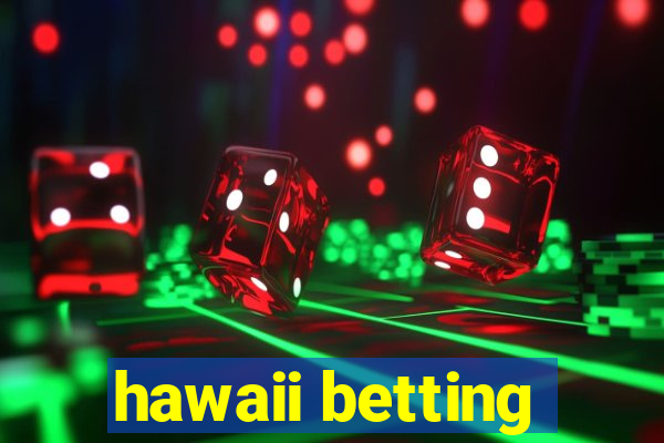 hawaii betting