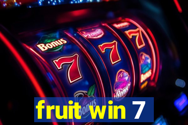 fruit win 7