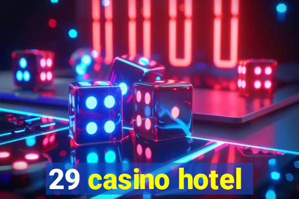 29 casino hotel