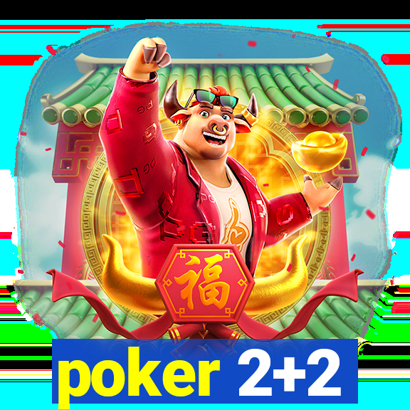 poker 2+2