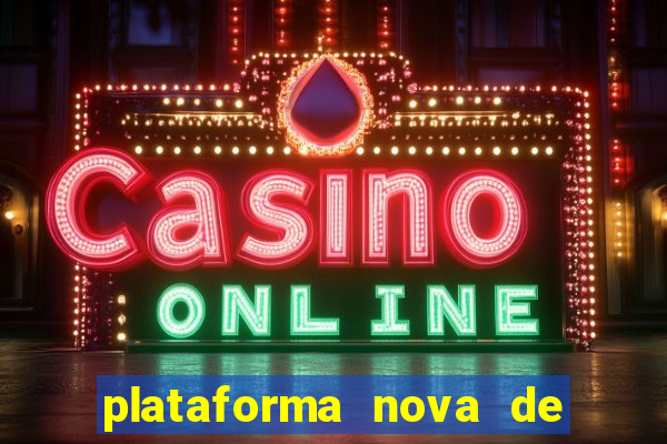 plataforma nova de jogos de cassino