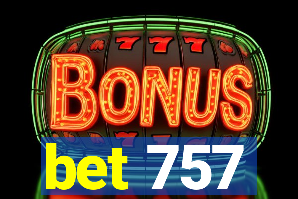 bet 757