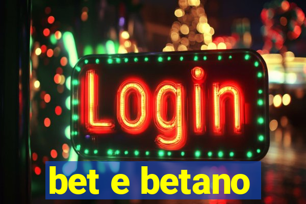 bet e betano