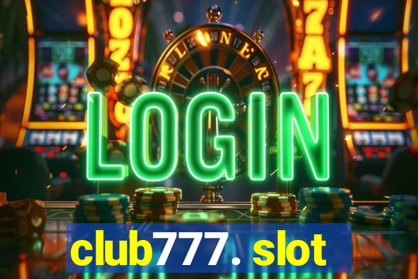 club777. slot