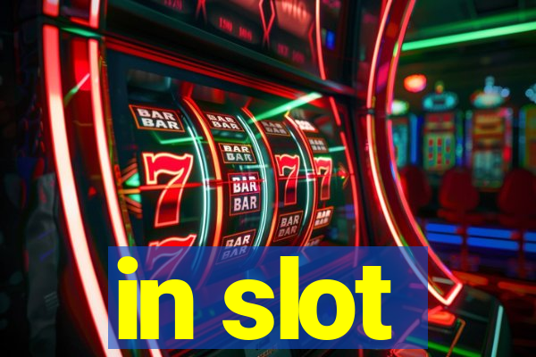 in slot