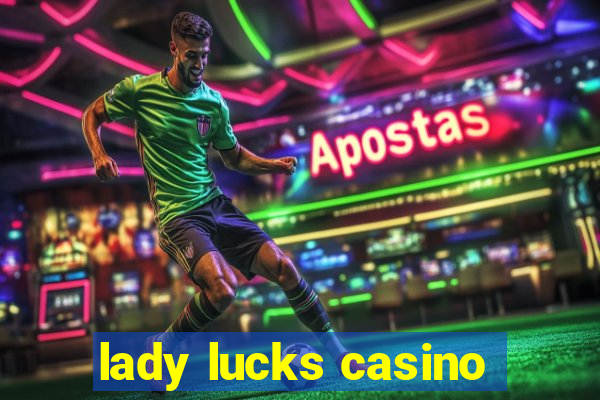 lady lucks casino