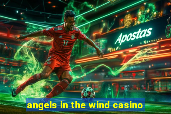 angels in the wind casino