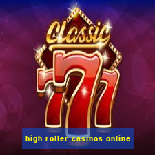 high roller casinos online