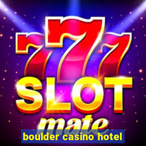 boulder casino hotel