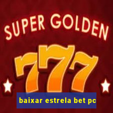 baixar estrela bet pc