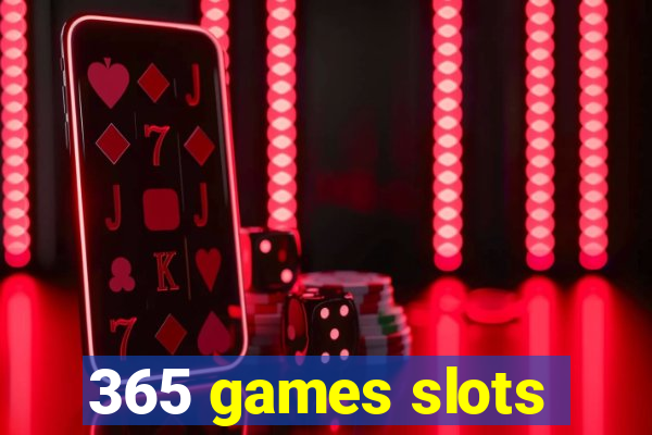 365 games slots