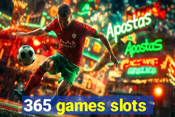 365 games slots