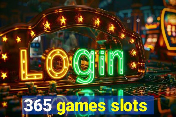 365 games slots