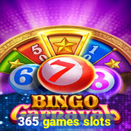 365 games slots