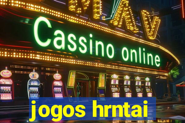 jogos hrntai