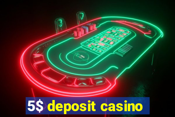 5$ deposit casino