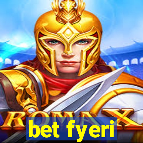 bet fyeri