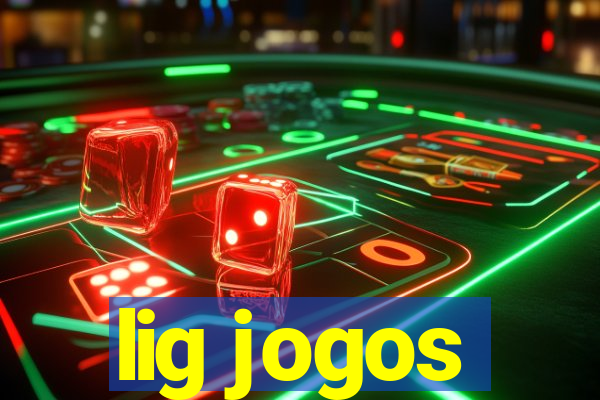 lig jogos