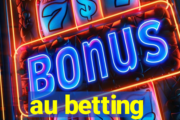 au betting