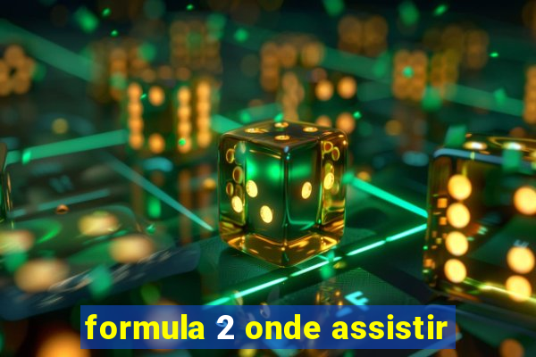 formula 2 onde assistir