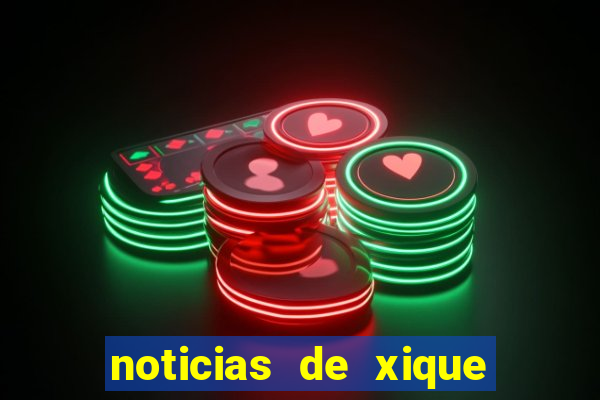 noticias de xique xique ba