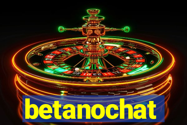 betanochat