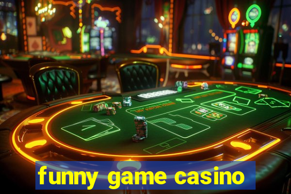 funny game casino