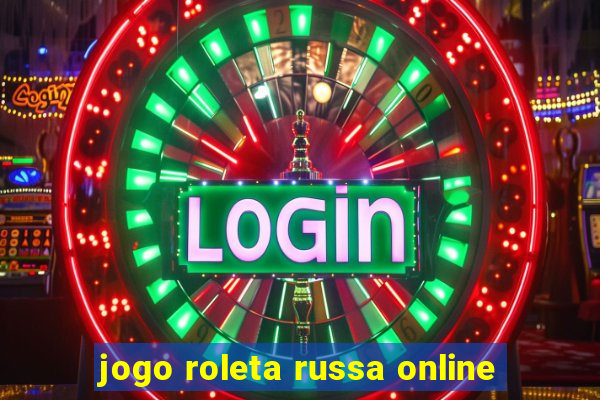 jogo roleta russa online