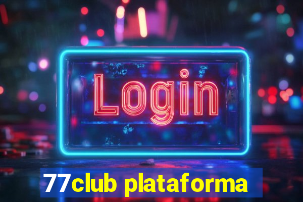 77club plataforma