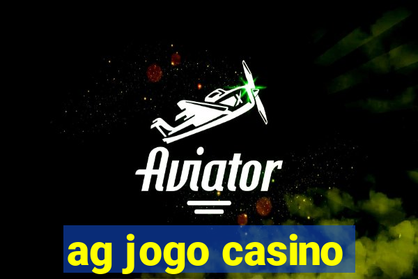 ag jogo casino