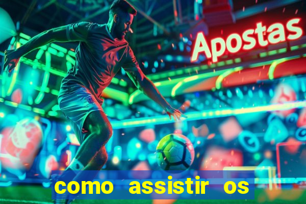 como assistir os jogos da libertadores