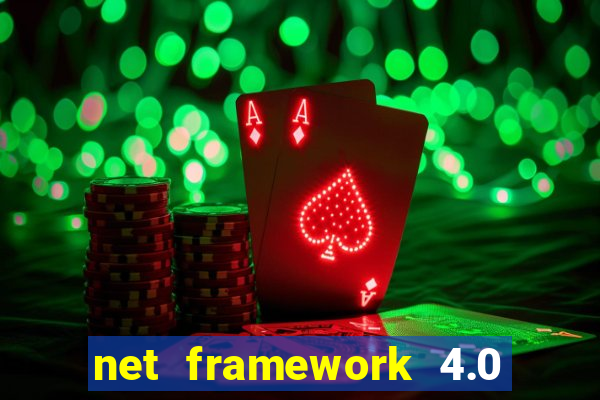 net framework 4.0 v 30319 windows 7 64 bit