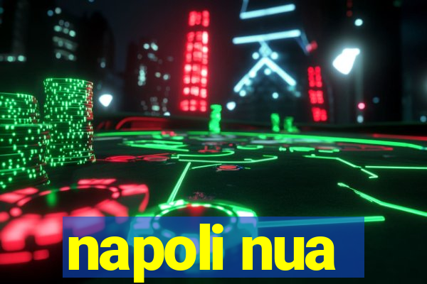 napoli nua