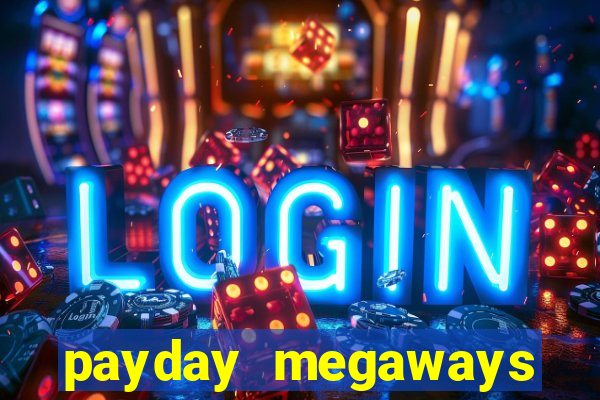 payday megaways slot free play