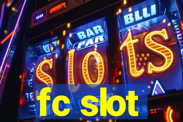 fc slot