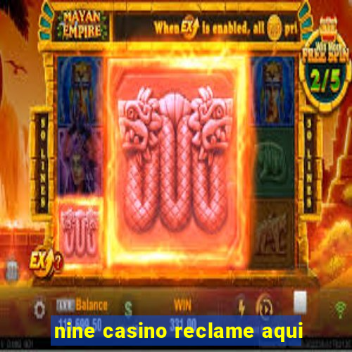 nine casino reclame aqui