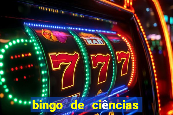 bingo de ciências 6 ano