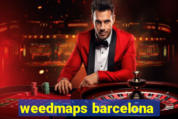 weedmaps barcelona