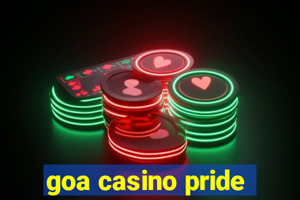 goa casino pride