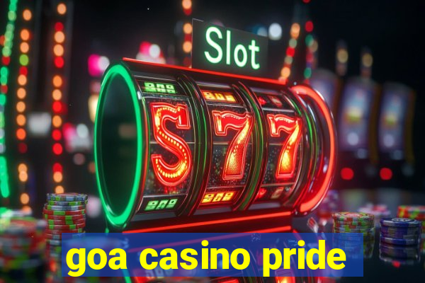 goa casino pride