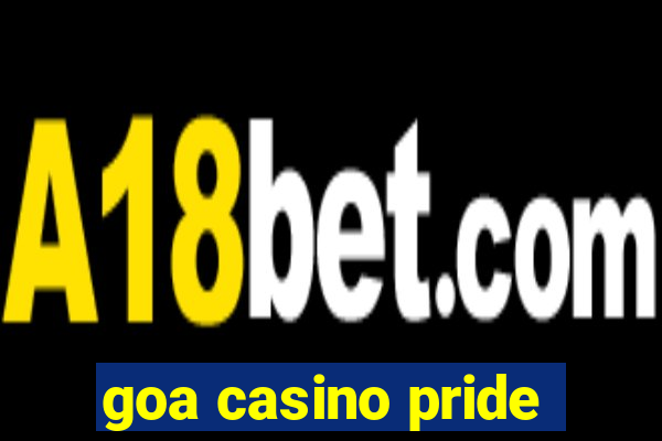 goa casino pride