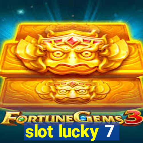 slot lucky 7