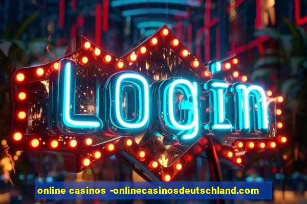 online casinos -onlinecasinosdeutschland.com