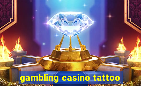 gambling casino tattoo