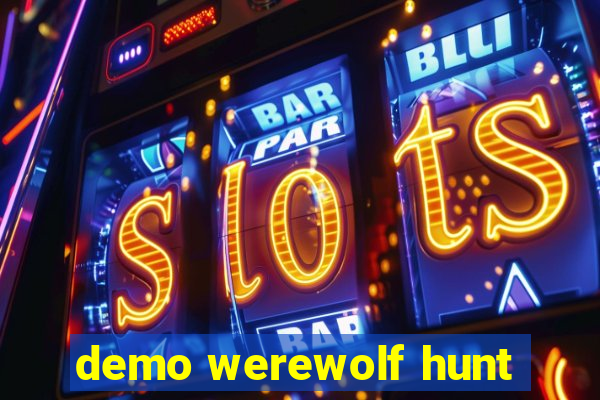 demo werewolf hunt