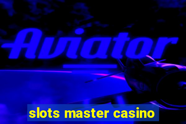 slots master casino