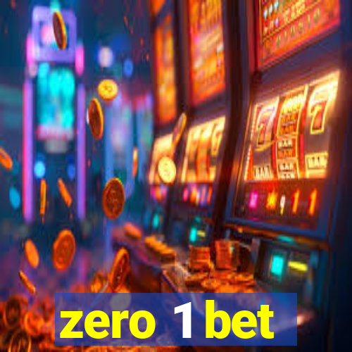 zero 1 bet