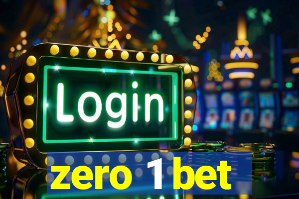 zero 1 bet