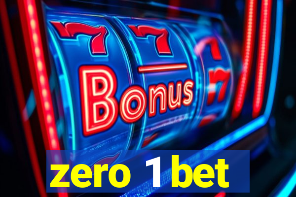 zero 1 bet